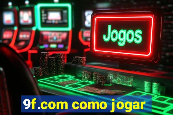 9f.com como jogar